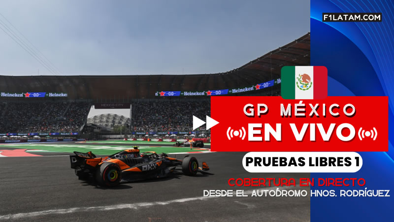 Primera sesión de pruebas libres del Gran Premio de México - ¡EN VIVO!